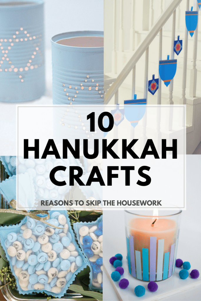 10 Hanukkah Crafts – REASONS TO SKIP THE HOUSEWORK