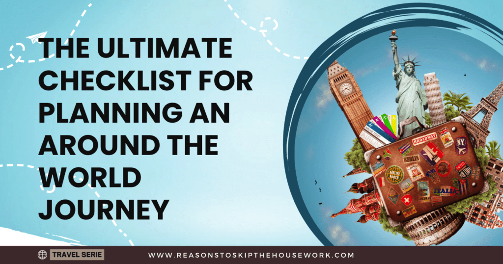 The Ultimate Checklist for Planning an Around the World Journey