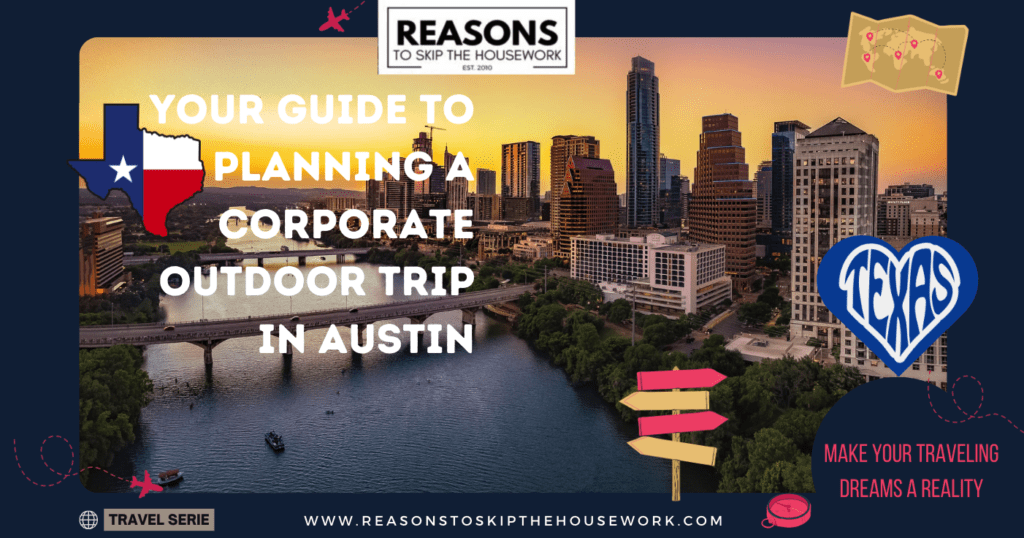 Your Guide to Planning a Corporate Outdoor Trip in Austin